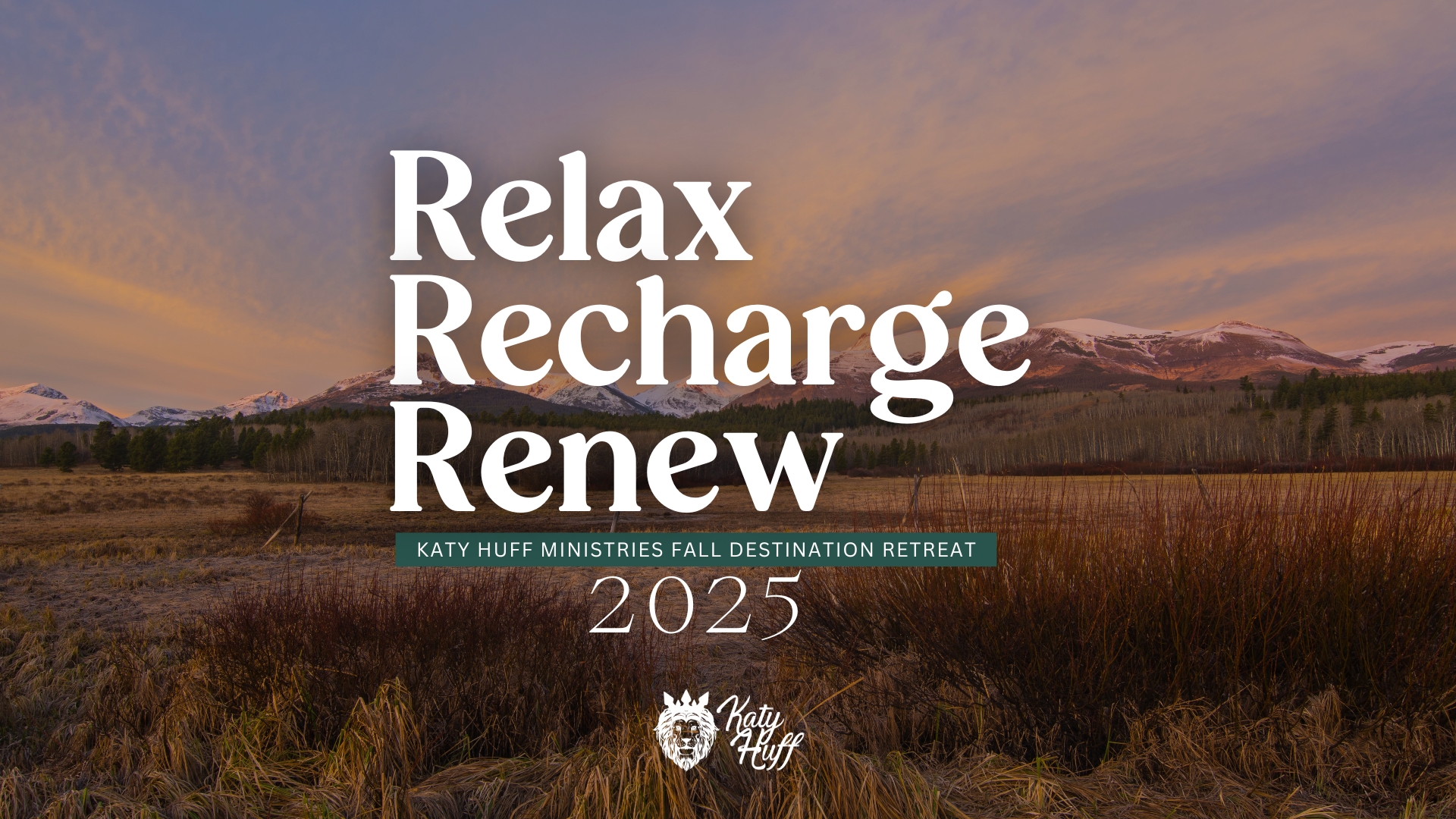 Katy Huff Ministries Fall Destination Retreat 2025 Screen (1080 X 1350 Px) (1080 X 1350 Px) (1920 X 1080 Px)